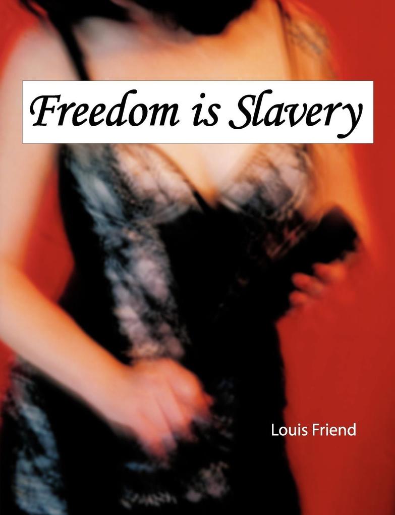 Freedom is Slavery