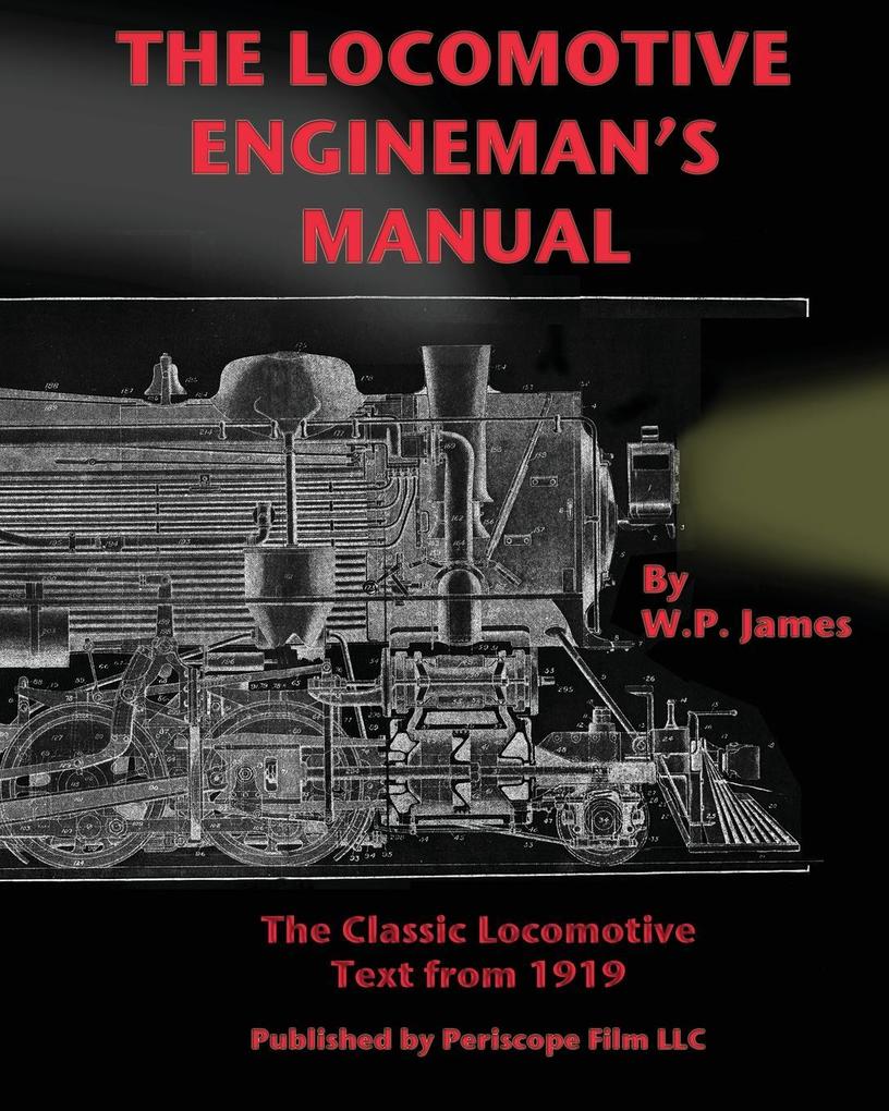 The Locomotive Engineman's Manual - W. P. James