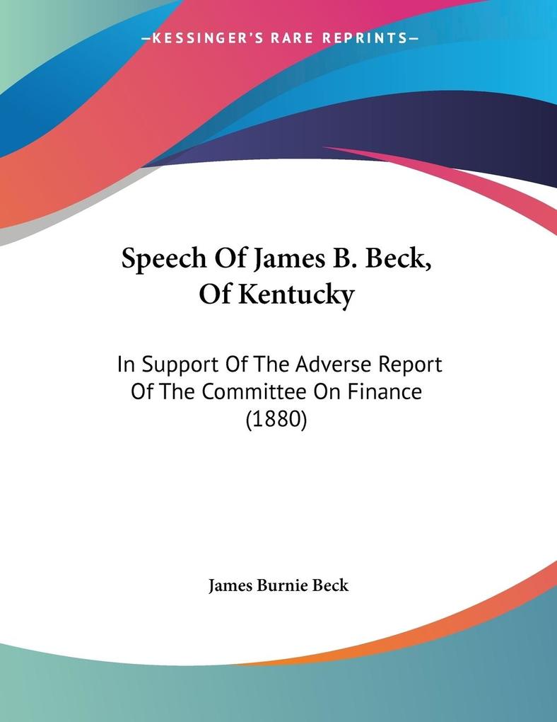 Speech Of James B. Beck Of Kentucky