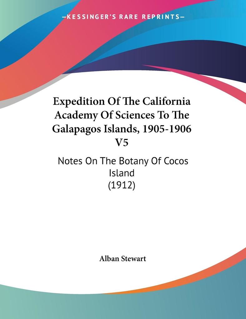 Expedition Of The California Academy Of Sciences To The Galapagos Islands 1905-1906 V5