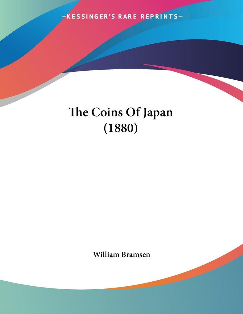 The Coins Of Japan (1880) - William Bramsen