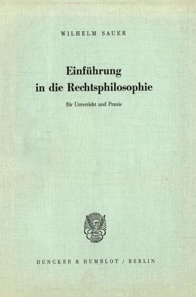 Einführung in die Rechtsphilosophie für Unterricht und Praxis. - Wilhelm Sauer