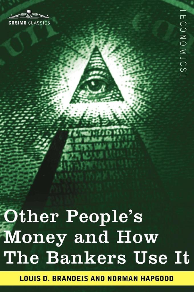 Other People‘s Money and How the Bankers Use It