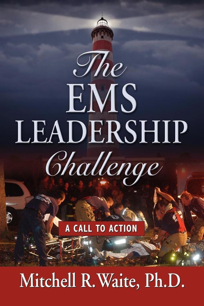 THE EMS LEADERSHIP CHALLENGE - Mitchell R. Waite