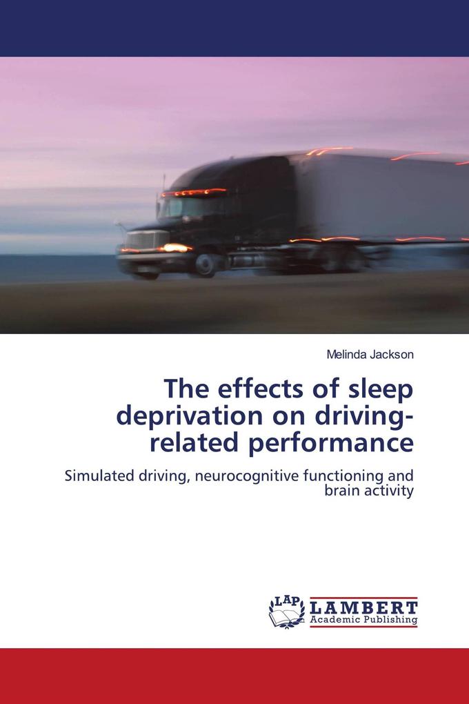 The effects of sleep deprivation on driving-related performance