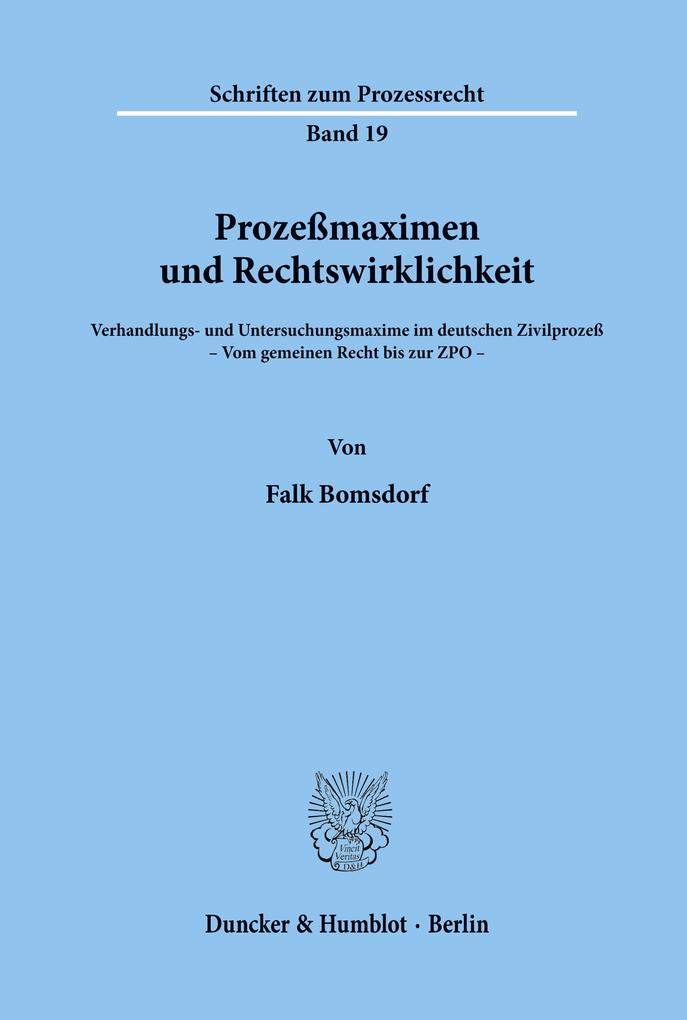 Prozeßmaximen und Rechtswirklichkeit.