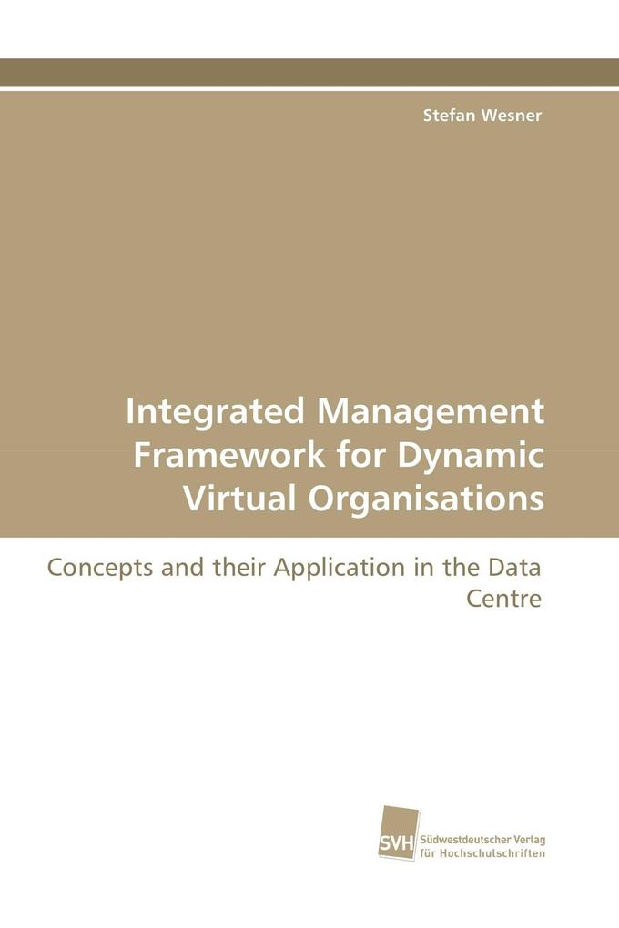 Integrated Management Framework for Dynamic Virtual Organisations