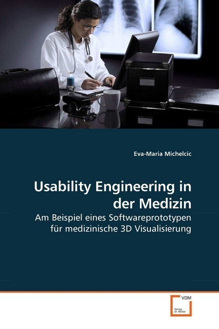 Usability Engineering in der Medizin - Eva-Maria Michelcic