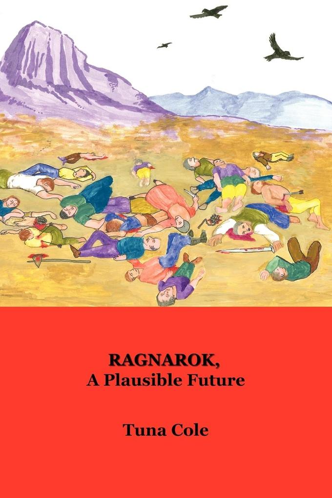 Ragnarok a Plausible Future