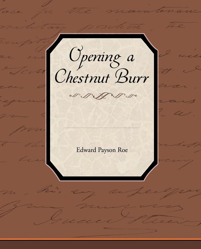 Opening a Chestnut Burr - Edward Payson Roe