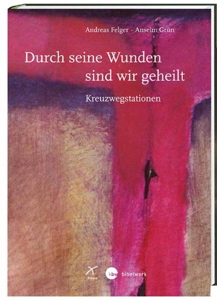 Durch seine Wunden sind wir geheilt - Jubiläumsedition als Buch Durch seine Wunden sind wir geheilt - Jubiläumsedition als Buch