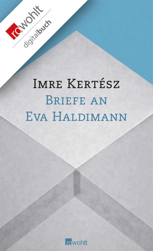Briefe an Eva Haldimann - Imre Kertész
