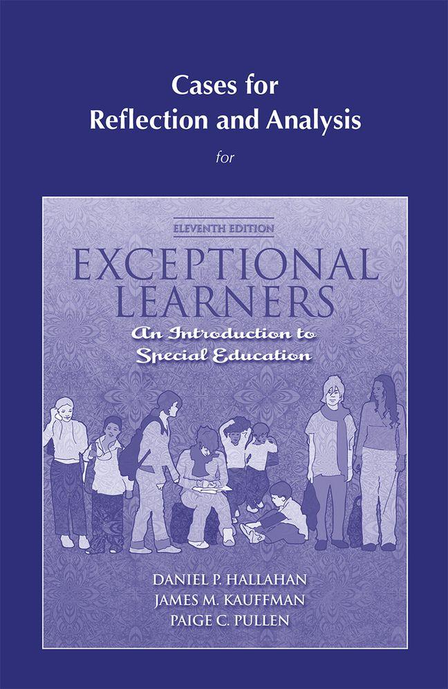 Cases for Reflection and Analysis for Exceptional Learners: Introduction to Special Education
