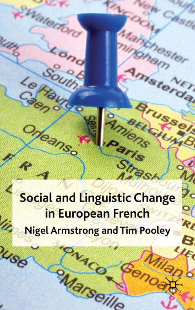 Social and Linguistic Change in European French - N. Armstrong/ T. Pooley