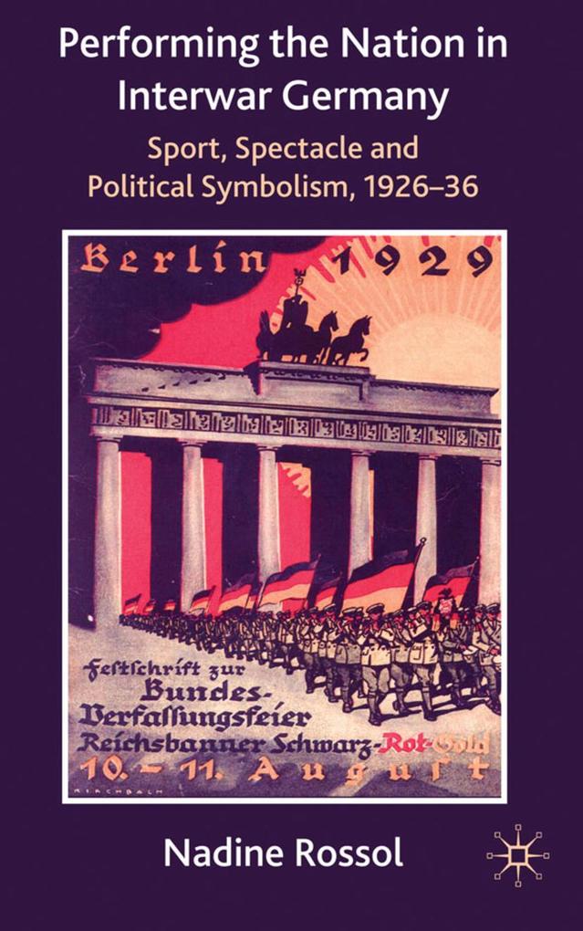 Performing the Nation in Interwar Germany - N. Rossol