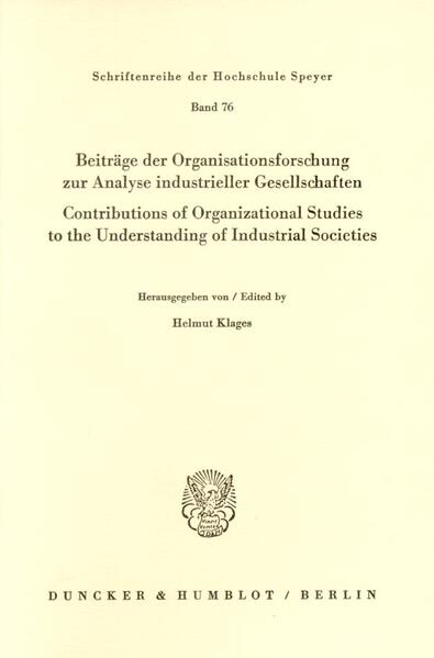 Beiträge der Organisationsforschung zur Analyse industrieller Gesellschaften / Contributions of Organizational Studies to the Understanding of Industrial Societies.