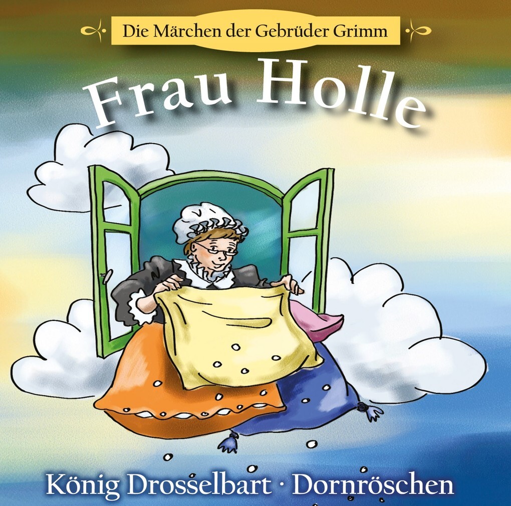 Frau Holle+König Drosselbart - Gebrüder Grimm