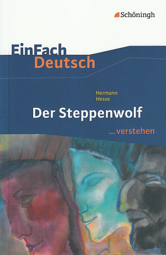 Der Steppenwolf. EinFach Deutsch ...verstehen - Hermann Hesse/ Timotheus Schwake