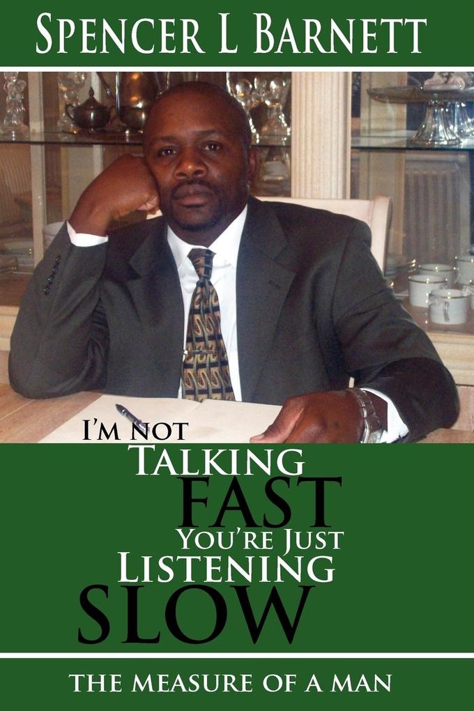 I'm Not Talking Fast You're Just Listening Slow