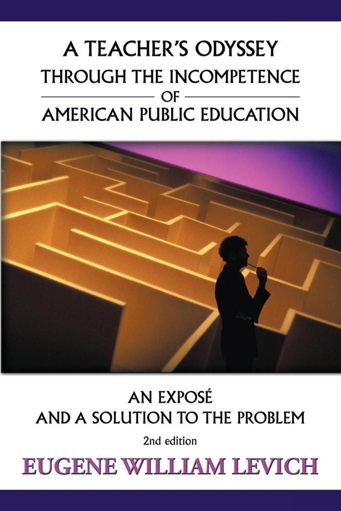 A Teacher‘s Odyssey Through the Incompetence of American Public Education