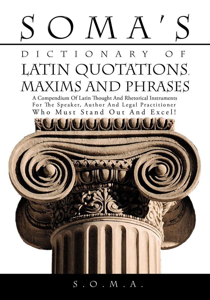 Soma's Dictionary of Latin Quotations Maxims and Phrases