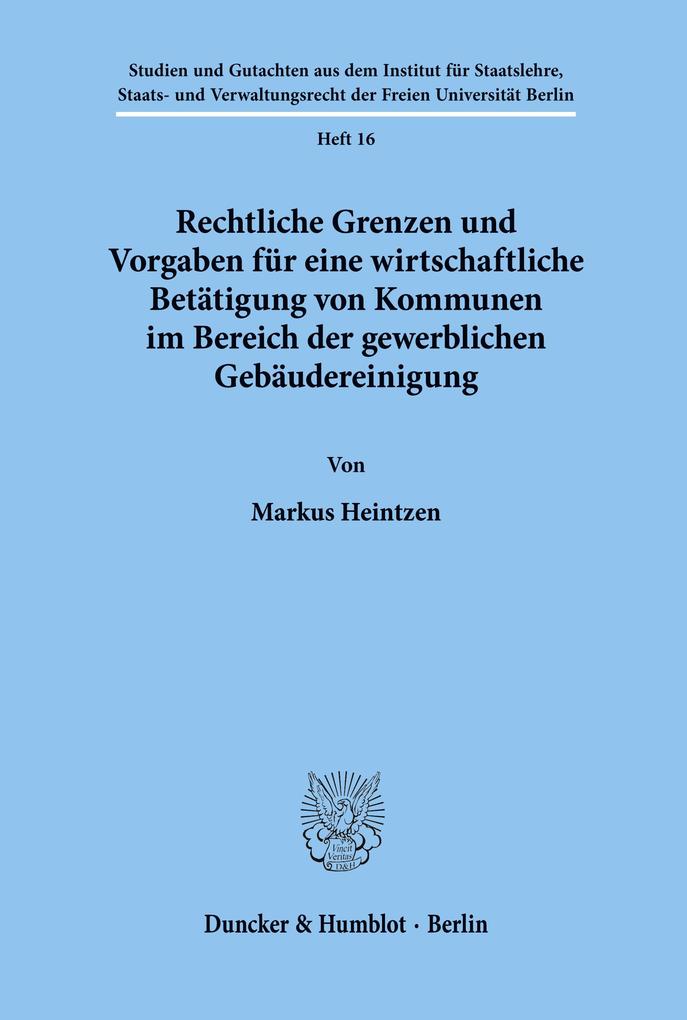 Rechtliche Grenzen und Vorgaben für eine wirtschaftliche Betätigung von Kommunen im Bereich der gewerblichen Gebäudereinigung.