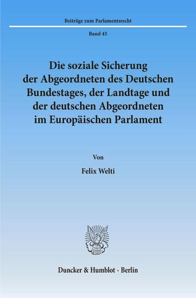 Die soziale Sicherung der Abgeordneten des Deutschen Bundestages der Landtage und der deutschen Abgeordneten im Europäischen Parlament.