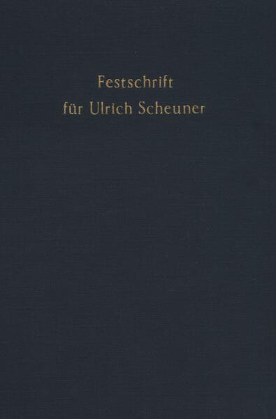 Festschrift für Ulrich Scheuner zum 70. Geburtstag.