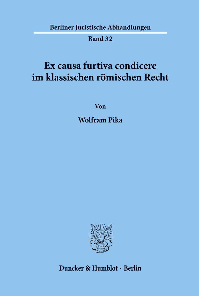 Ex causa furtiva condicere im klassischen römischen Recht.