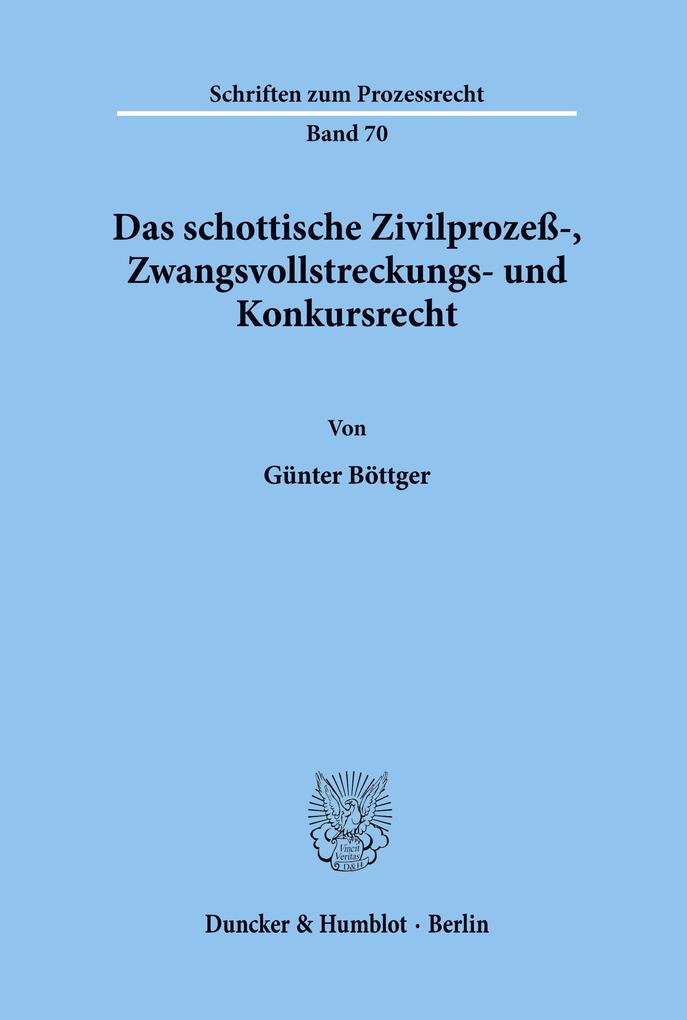 Das schottische Zivilprozeß- Zwangsvollstreckungs- und Konkursrecht.
