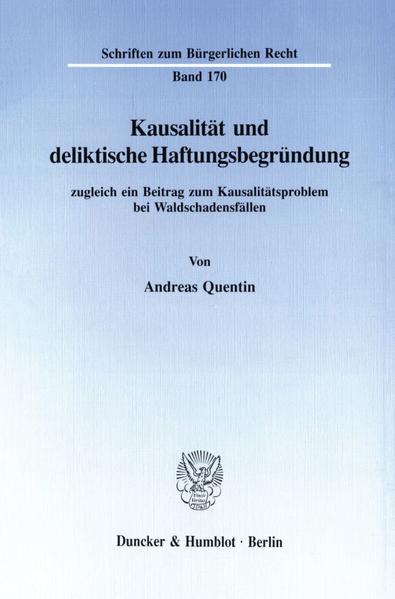 Kausalität und deliktische Haftungsbegründung zugleich ein Beitrag zum Kausalitätsproblem bei Waldschadensfällen.