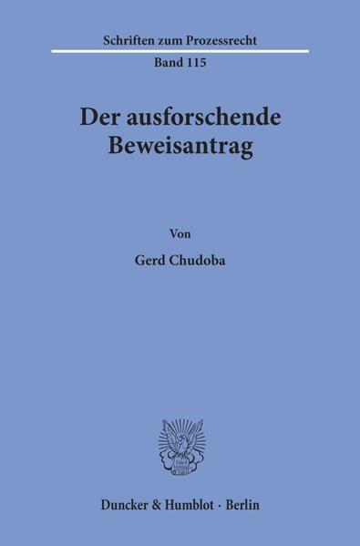 Der ausforschende Beweisantrag.