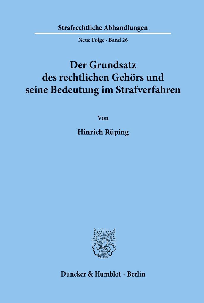 Der Grundsatz des rechtlichen Gehörs und seine Bedeutung im Strafverfahren.