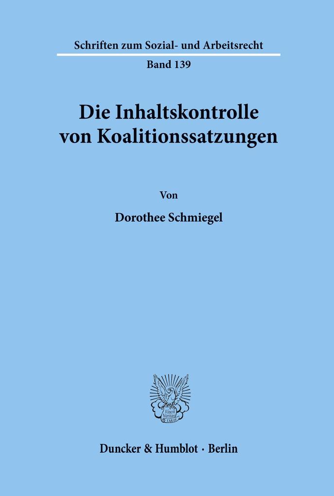 Die Inhaltskontrolle von Koalitionssatzungen.