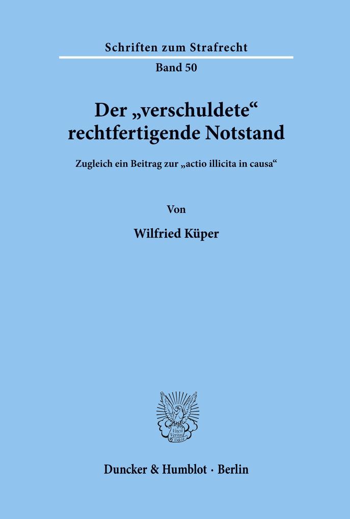 Der 'verschuldete' rechtfertigende Notstand.