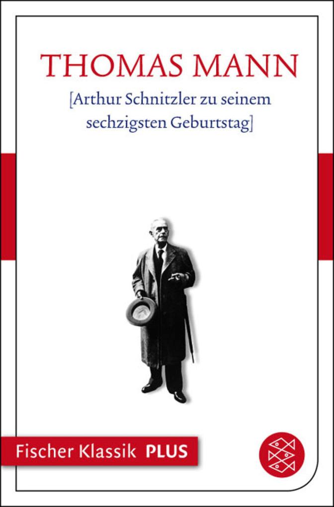 Arthur Schnitzler zu seinem sechzigsten Geburtstag