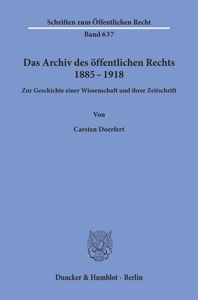 Das Archiv des öffentlichen Rechts 1885 - 1918. - Carsten Doerfert