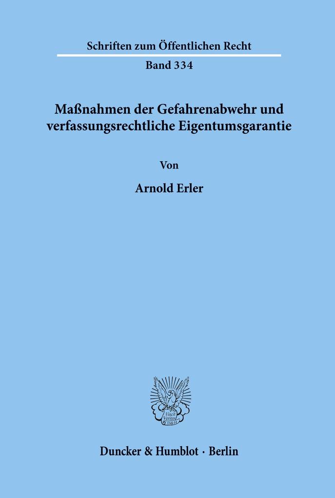 Maßnahmen der Gefahrenabwehr und verfassungsrechtliche Eigentumsgarantie.