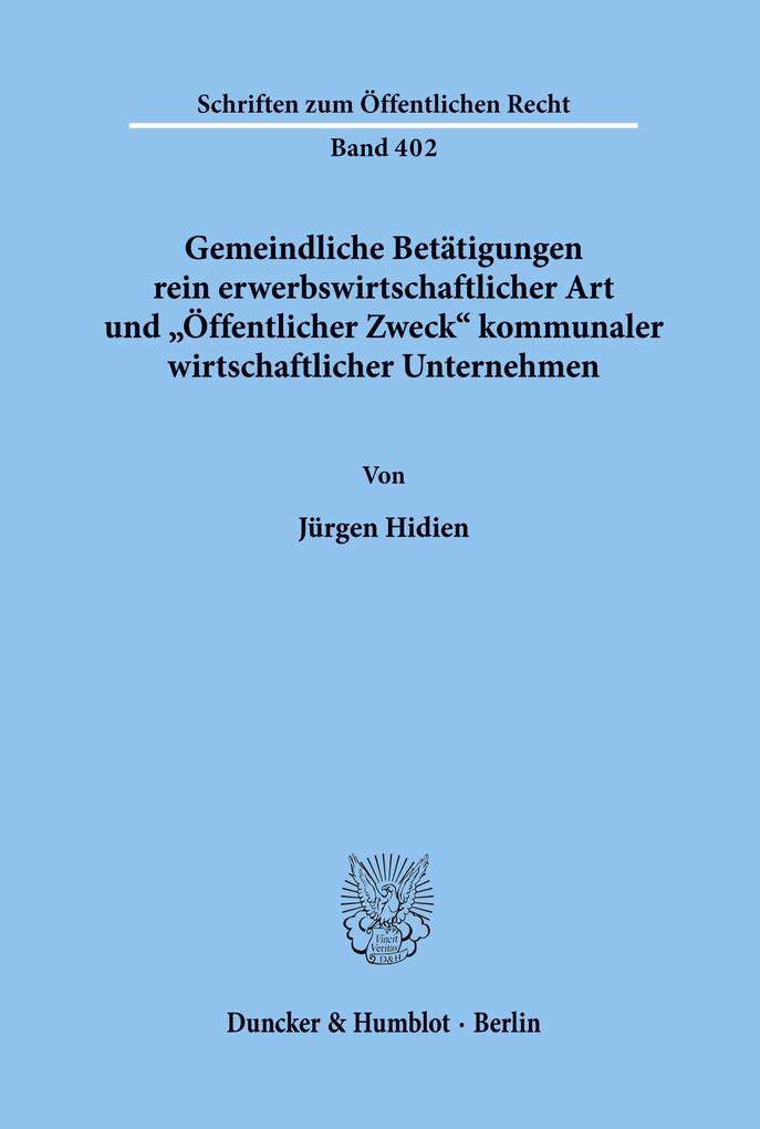 Gemeindliche Betätigungen rein erwerbswirtschaftlicher Art und 'Öffentlicher Zweck' kommunaler wirtschaftlicher Unternehmen.