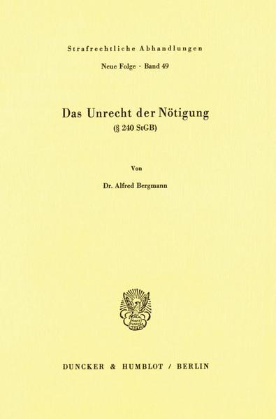 Das Unrecht der Nötigung (§ 240 StGB).