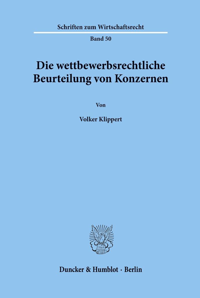 Die wettbewerbsrechtliche Beurteilung von Konzernen.
