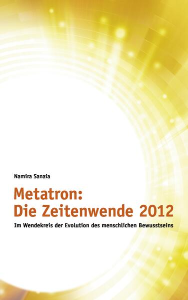 Metatron: Die Zeitenwende im Jahr 2012