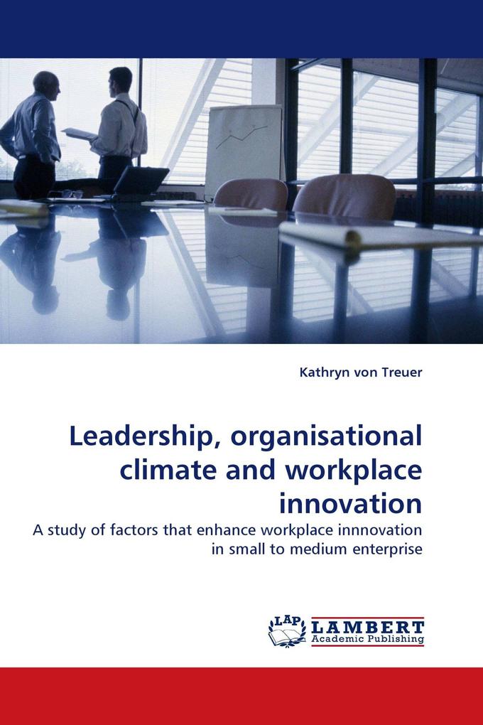 Leadership organisational climate and workplace innovation