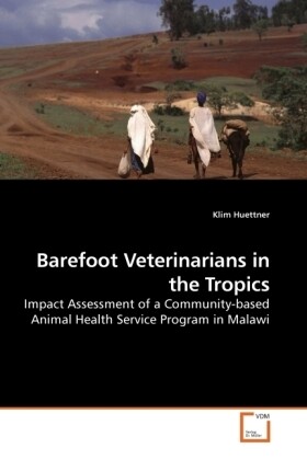 Barefoot Veterinarians in the Tropics - Klim Huettner