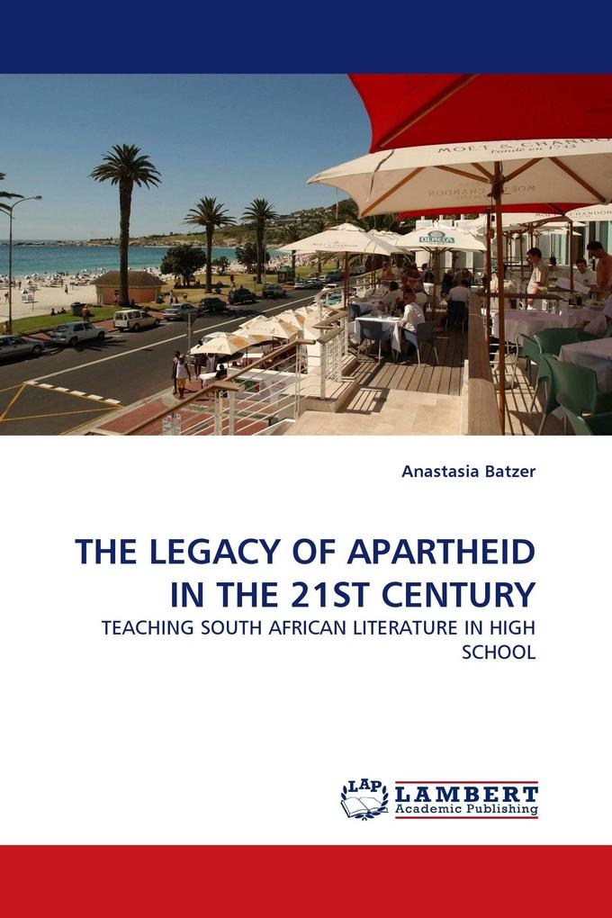 THE LEGACY OF APARTHEID IN THE 21ST CENTURY