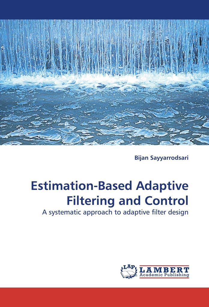 Estimation-Based Adaptive Filtering and Control