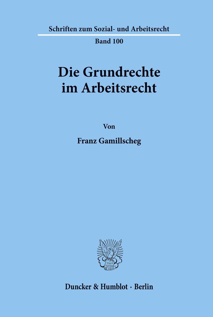 Die Grundrechte im Arbeitsrecht.