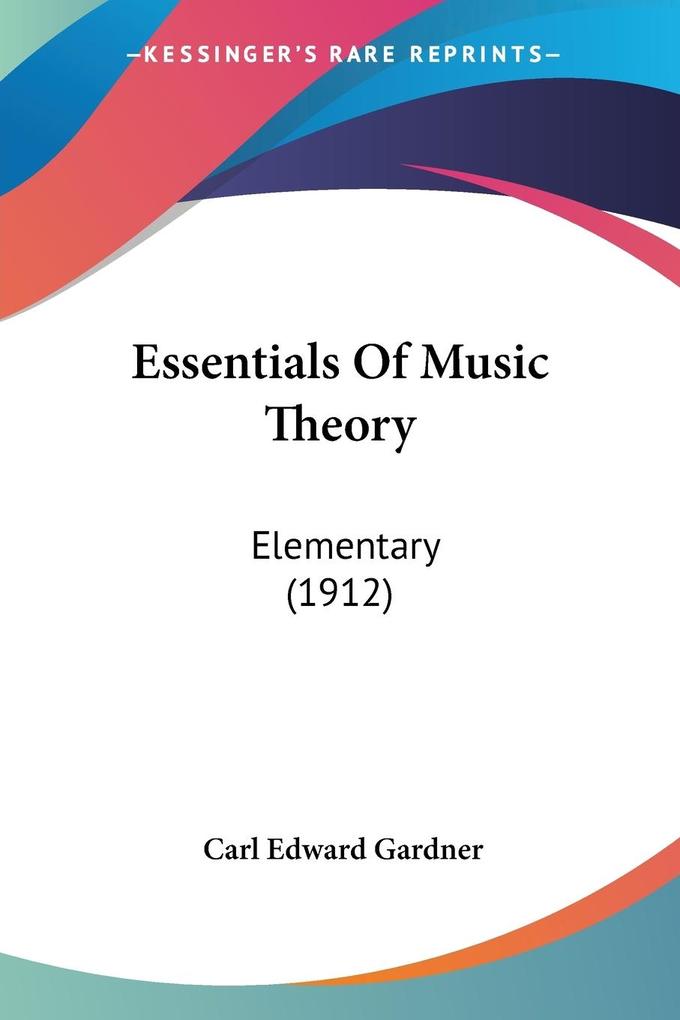 Essentials Of Music Theory - Carl Edward Gardner