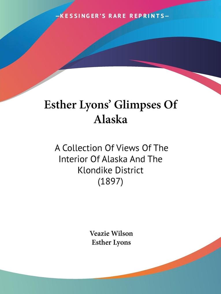 Esther Lyons‘ Glimpses Of Alaska