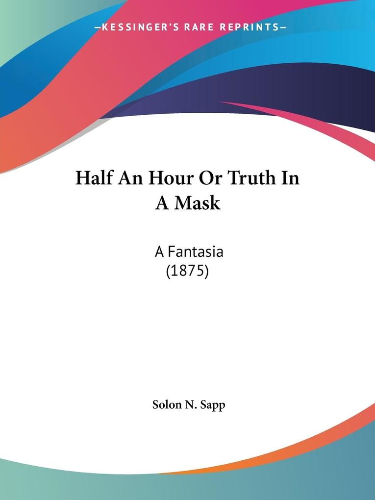 Half An Hour Or Truth In A Mask